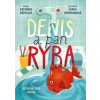 Denis a pan Ryba - Musilová Kateřina Gladstone Max Denis a pan Ryba - Musilová Kateřina Gladstone Max