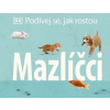 Podívej se, jak rostou: Mazlíčci - Kolektív Podívej se, jak rostou: Mazlíčci - Kolektív
