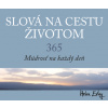 Slová na cestu životom. 365. Múdrosť na každý deň Slová na cestu životom. 365. Múdrosť na každý deň