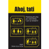Ahoj, tati Ahoj, tati