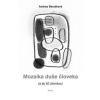 Mozaika duše človeka - Andrea Berzáková Mozaika duše človeka - Andrea Berzáková