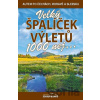 Velký špalíček výletů - 1000 nej... - Vladimír Soukup, Petr David Velký špalíček výletů - 1000 nej... - Vladimír Soukup, Petr David