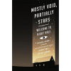 Mostly Void, Partially Stars - Jeffrey Cranor, Joseph Fink Mostly Void, Partially Stars - Jeffrey Cranor, Joseph Fink