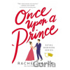Once Upon a Prince - Rachel Hauck Once Upon a Prince - Rachel Hauck