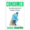 Consumed - Saabira Chaudhuri Consumed - Saabira Chaudhuri