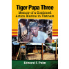 Tiger Papa Three: Memoir of a Combined Action Marine in Vietnam (Palm Edward F.)