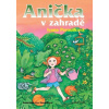 Anička v zahradě - Ivana Peroutková Anička v zahradě - Ivana Peroutková