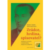 Zrádce, hrdina, spisovat… (Marek Toman) Zrádce, hrdina, spisovat… (Marek Toman)