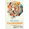 Kaleidoskop - Mária Blšáková Kaleidoskop - Mária Blšáková