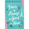 Paris Is Always A Good Idea Paris Is Always A Good Idea