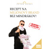 Recept na miliónový brand bez mindrákov! Recept na miliónový brand bez mindrákov!