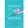 Osobnosť nie je nemenná - Hardy Benjamin Osobnosť nie je nemenná - Hardy Benjamin