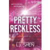Pretty Reckless - L. J. Shen Pretty Reckless - L. J. Shen