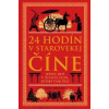 24 hodín v starovekej Číne - Yijie Zhuang 24 hodín v starovekej Číne - Yijie Zhuang