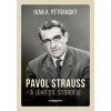 Pavol Strauss a jeho 20. storočie - IPetranský van A. Pavol Strauss a jeho 20. storočie - IPetranský van A.