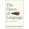 The Dawn of Language The Dawn of Language