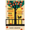 Three Apples Fell from the Sky Three Apples Fell from the Sky
