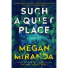 Such a Quiet Place - Megan Miranda Such a Quiet Place - Megan Miranda