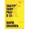 Skutočná skrytá pravda o svete - Graeber David Skutočná skrytá pravda o svete - Graeber David
