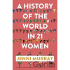 A History of the World in 21 Women - Jenni Murray A History of the World in 21 Women - Jenni Murray