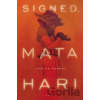 Signed, Mata Hari - Yannick Murphy Signed, Mata Hari - Yannick Murphy