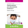 E-kniha Ošetřovatelství pro zdravotnické asistenty II - Lenka Slezáková a kol. E-kniha Ošetřovatelství pro zdravotnické asistenty II - Lenka Slezáková a kol.
