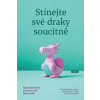 Stínejte své draky soucitně - Malcolm Stern, Ben Craib Stínejte své draky soucitně - Malcolm Stern, Ben Craib