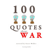 100 Quotes About War (EN) 100 Quotes About War (EN)