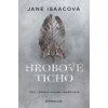 Hrobové ticho - Jane Isaac Hrobové ticho - Jane Isaac