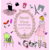Savoir Vivre - Maud Hacker, Sophie Bouxom (ilustrácie) Savoir Vivre - Maud Hacker, Sophie Bouxom (ilustrácie)