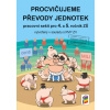 PROCVIČUJEME PŘEVODY JEDNOTEK - pracovní sešit pro 4. a 5. ročník PROCVIČUJEME PŘEVODY JEDNOTEK - pracovní sešit pro 4. a 5. ročník