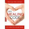 Der Healing Code (Alex Loyd,Ben Johnson,Barbara Imgrund)(Brožovaná) Der Healing Code (Alex Loyd,Ben Johnson,Barbara Imgrund)(Brožovaná)