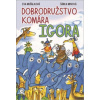 Dobrodružstvo komára Igora (Iva Mušálková,Šárka Mrvová)(Pevná) Dobrodružstvo komára Igora (Iva Mušálková,Šárka Mrvová)(Pevná)