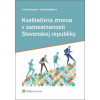 Kvalitatívna zmena v zamestnanosti SR - Iveta Pauhofová; Beáta Stehlíková Kvalitatívna zmena v zamestnanosti SR - Iveta Pauhofová; Beáta Stehlíková