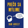 Prečo sa mýlime - Ariely Dan Prečo sa mýlime - Ariely Dan