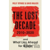 The Lost Decade - Polly Toynbee The Lost Decade - Polly Toynbee