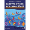 Zábavná cvičení pro rozvoj čtení - Pavel Svoboda Zábavná cvičení pro rozvoj čtení - Pavel Svoboda