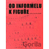 Od informelu k figuře - Dolmen Od informelu k figuře - Dolmen