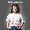 Víc než žena - Moranová - Štípková Marie Víc než žena - Moranová - Štípková Marie