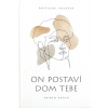 On postaví dom tebe - Príbeh kráľa (1.diel) On postaví dom tebe - Príbeh kráľa (1.diel)