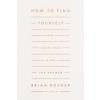 How to Find Yourself (Carl R. Trueman)(Brožovaná) How to Find Yourself (Carl R. Trueman)(Brožovaná)