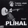 CD Karel Plíhal: Takhle Nějak To Bylo ... CD Karel Plíhal: Takhle Nějak To Bylo ...