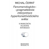 Fenomenologicko-pragmatistická interpretace hyperkonektivistického světa: k problémům filosofie informace Fenomenologicko-pragmatistická interpretace hyperkonektivistického světa: k problémům filosofie informace