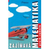 Zajímavá matematika pro 4. ročník Zajímavá matematika pro 4. ročník