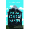 Miesta, čo nie sú na mape - Pavol Rankov Miesta, čo nie sú na mape - Pavol Rankov