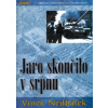 Jaro skončilo v srpnu Jaro skončilo v srpnu