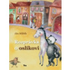 Rozprávka o oslíkovi - Milčák, Ján Rozprávka o oslíkovi - Milčák, Ján