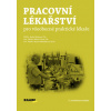 Pracovní lékařství pro všeobecké praktické lékaře Pracovní lékařství pro všeobecké praktické lékaře