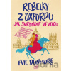 Rebelky z Oxfordu: Jak svrhnout vévodu - Evie Dunmore Rebelky z Oxfordu: Jak svrhnout vévodu - Evie Dunmore