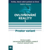 Ovlivňování reality 1 - Prostor variant - Zeland Vadim Ovlivňování reality 1 - Prostor variant - Zeland Vadim
